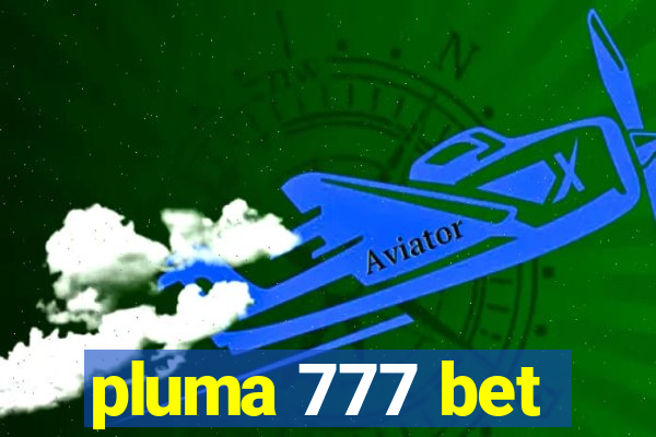 pluma 777 bet