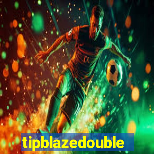 tipblazedouble