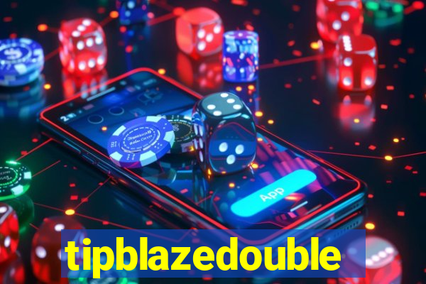 tipblazedouble