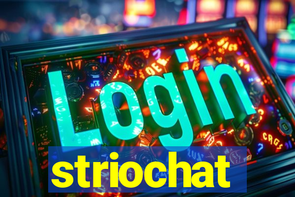 striochat