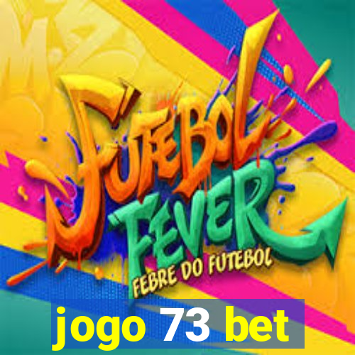 jogo 73 bet