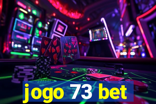 jogo 73 bet