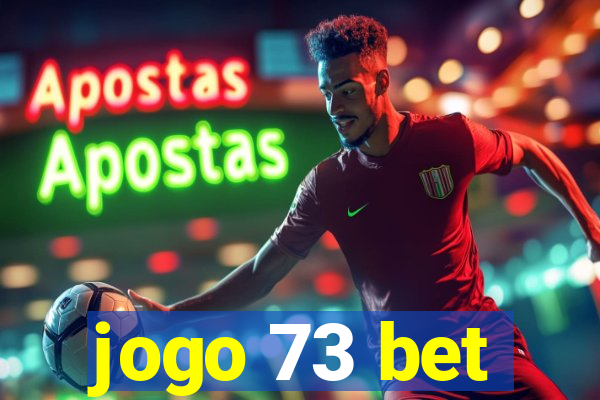 jogo 73 bet