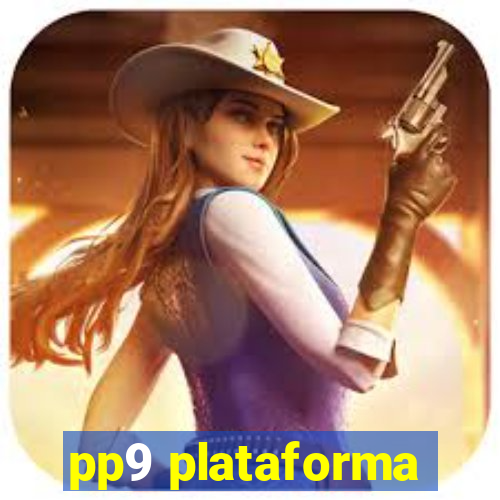 pp9 plataforma