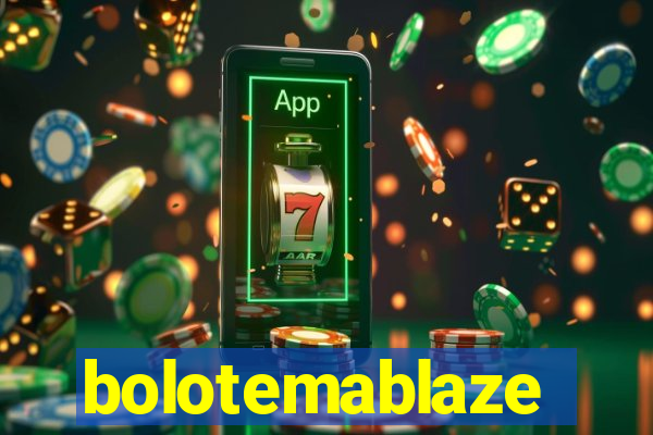 bolotemablaze