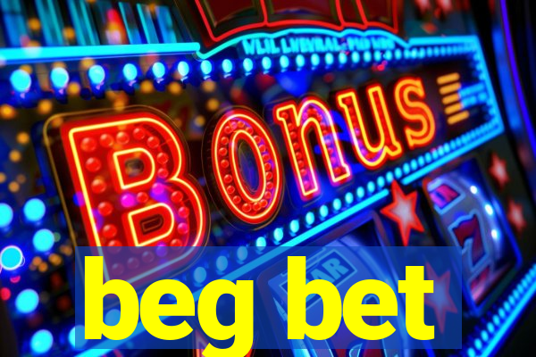 beg bet