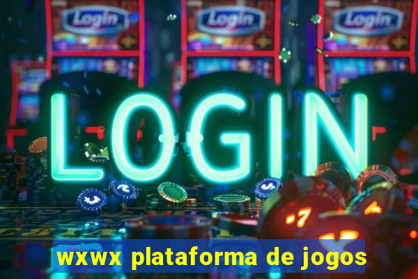 wxwx plataforma de jogos