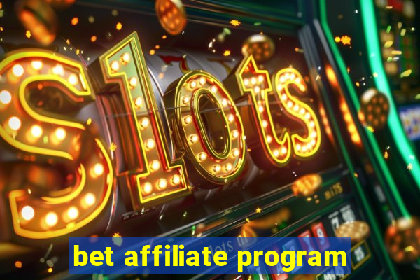 bet affiliate program