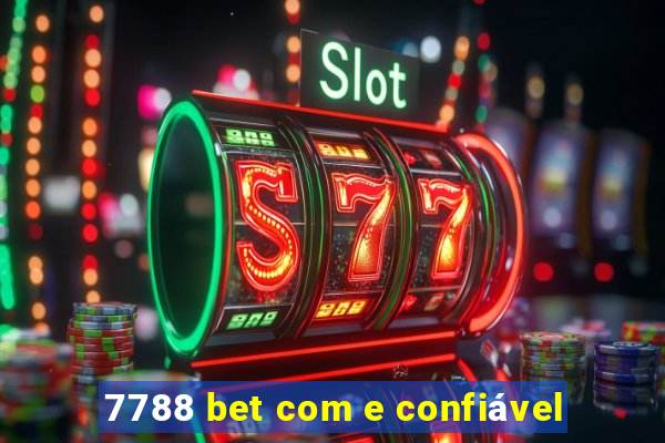 7788 bet com e confiável