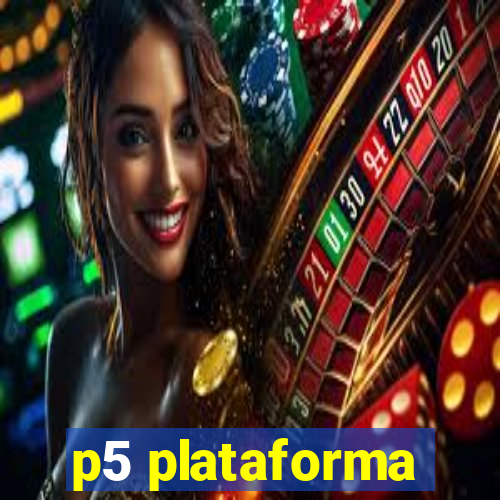 p5 plataforma