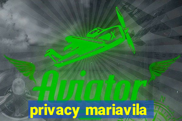 privacy mariavila