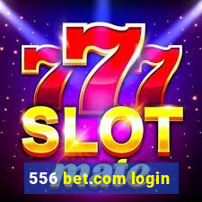 556 bet.com login