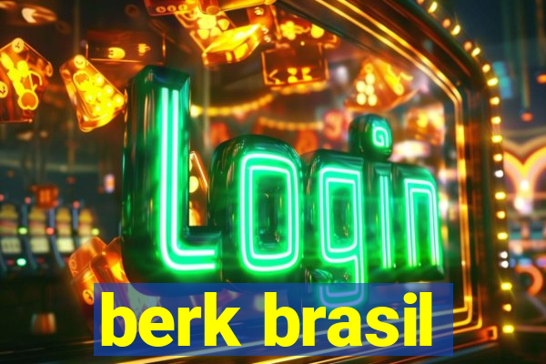 berk brasil