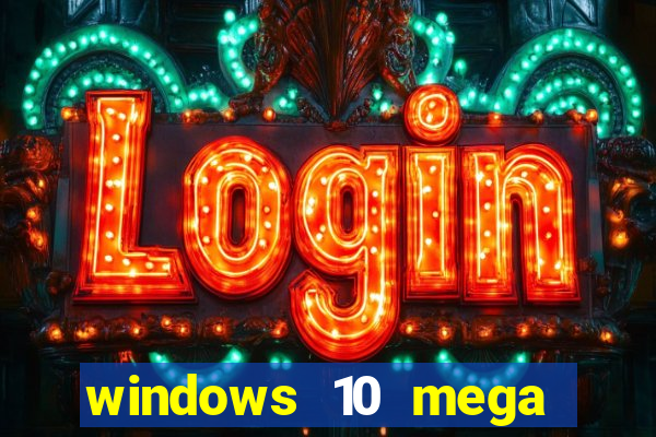 windows 10 mega lite premium download