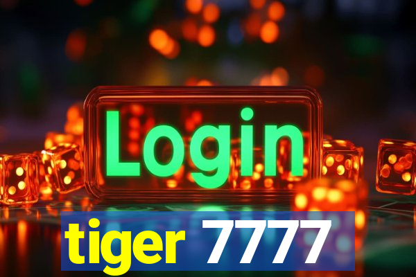 tiger 7777