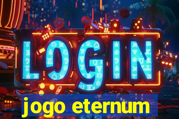 jogo eternum