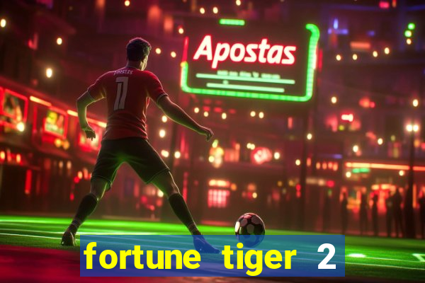 fortune tiger 2 revenge plataforma