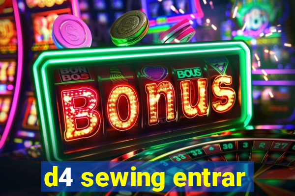 d4 sewing entrar