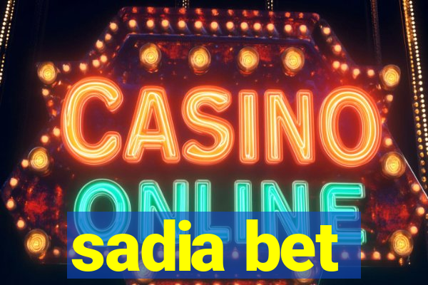 sadia bet