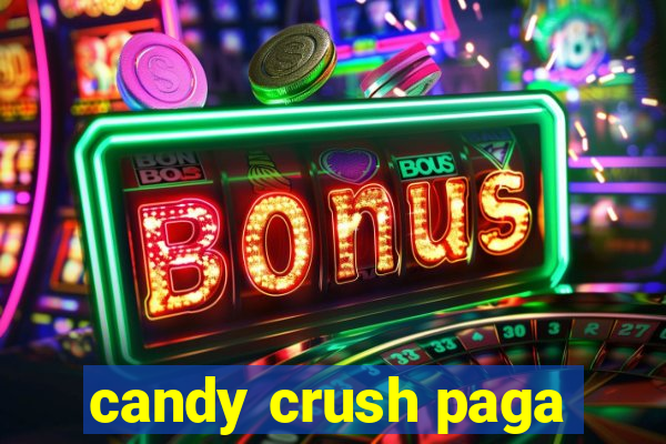 candy crush paga