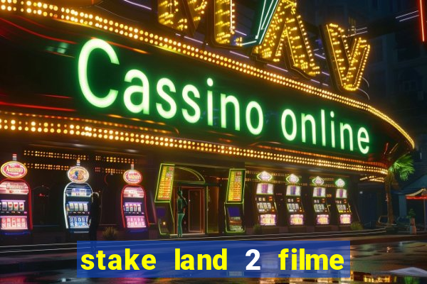 stake land 2 filme completo dublado