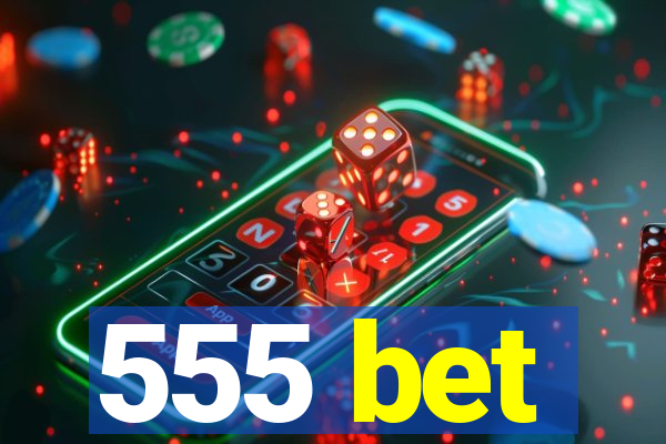 555 bet