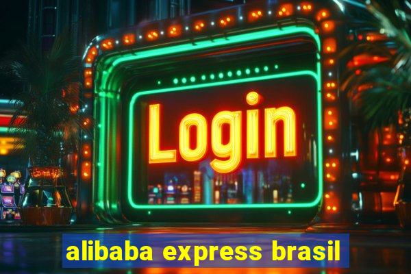 alibaba express brasil