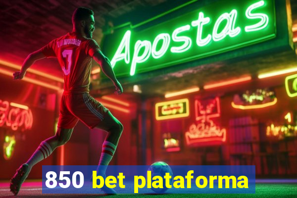 850 bet plataforma