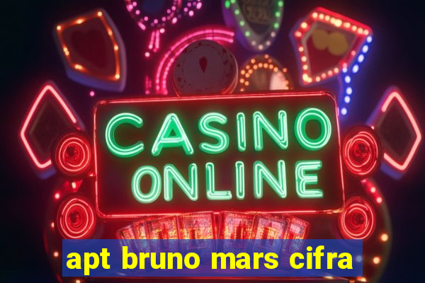 apt bruno mars cifra