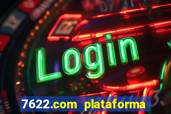 7622.com plataforma de jogos