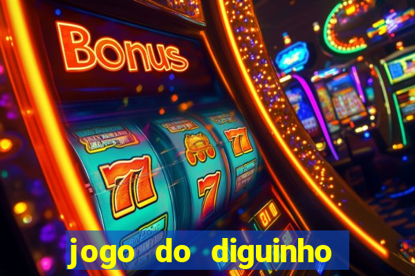 jogo do diguinho para ganhar dinheiro