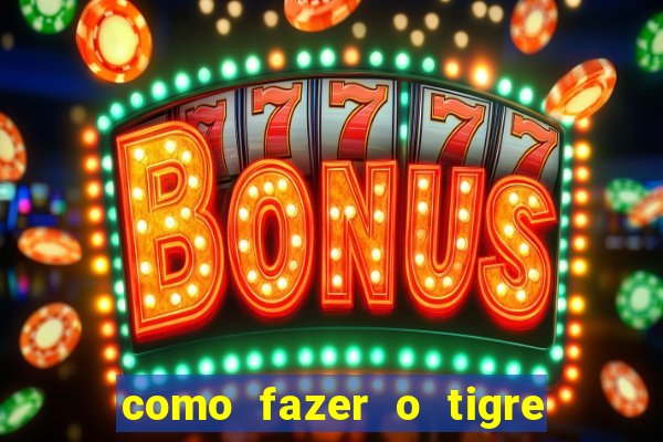 como fazer o tigre soltar a carta no fortune tiger