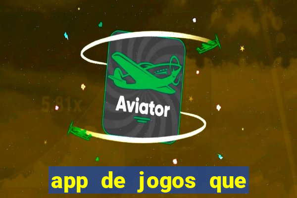 app de jogos que dao dinheiro de verdade