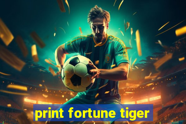 print fortune tiger