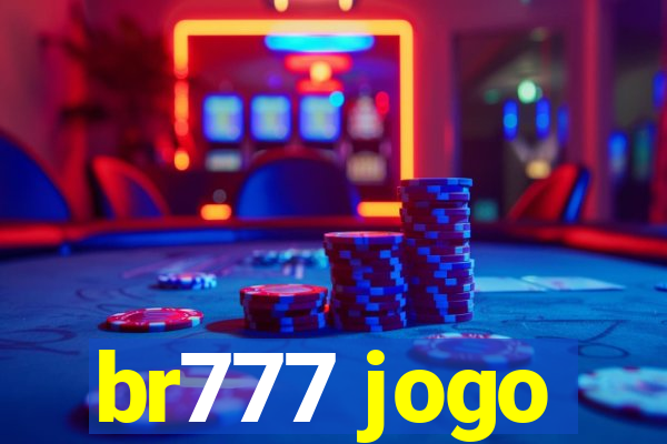 br777 jogo