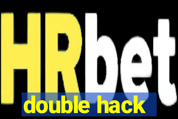 double hack