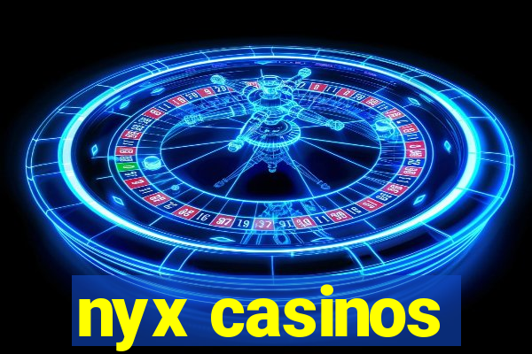 nyx casinos