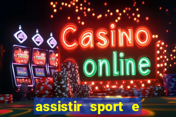 assistir sport e ponte preta