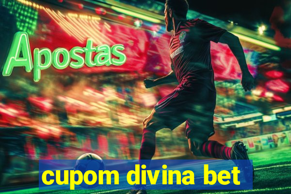 cupom divina bet