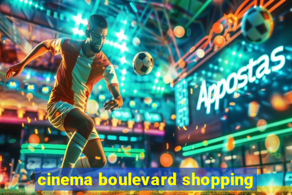 cinema boulevard shopping