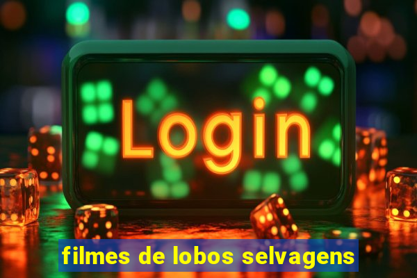 filmes de lobos selvagens