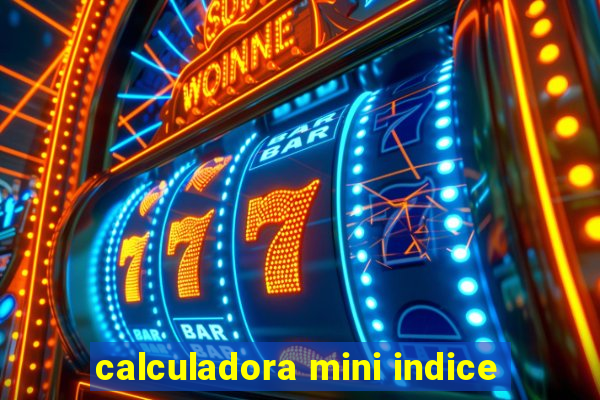 calculadora mini indice