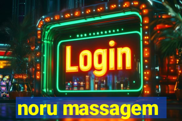 noru massagem