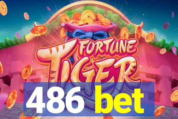 486 bet