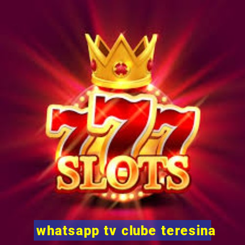 whatsapp tv clube teresina