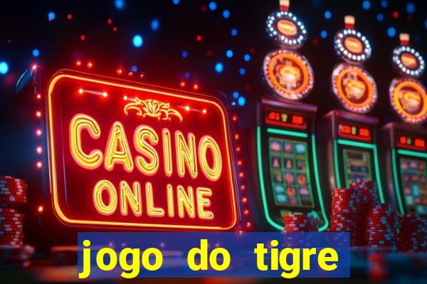 jogo do tigre deposito minimo 1 real