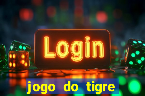 jogo do tigre deposito minimo 1 real