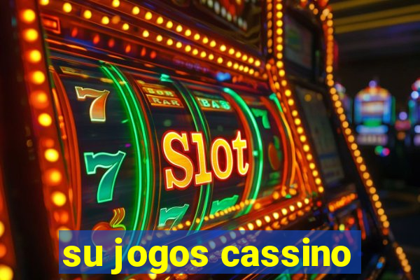 su jogos cassino