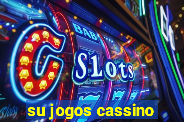 su jogos cassino