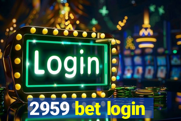 2959 bet login